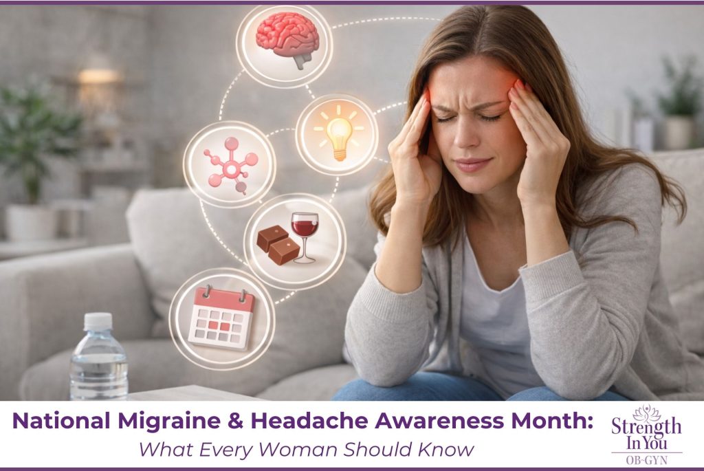 National Migraine & Headache Awareness Month What Every Woman Should Know